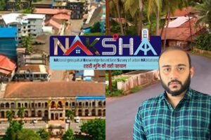 REMAIN ALERT & VIGILANT ON NAKSHA SURVEY – PRABHAV NAIK